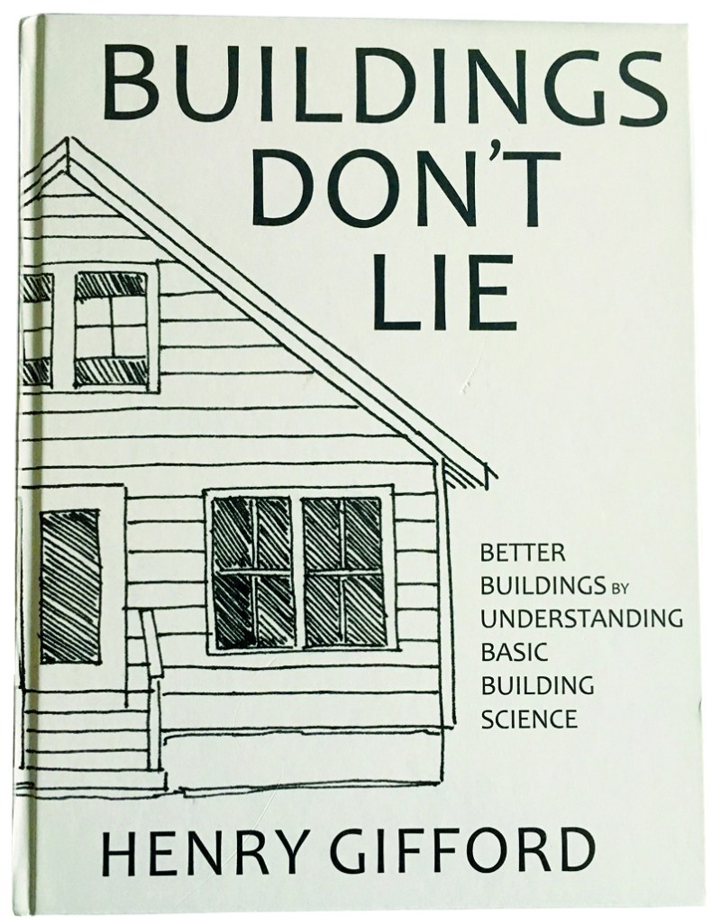 Buildings Don’t Lie (Energy Saving Press, 2017) is available for $75 from buildingsdontlie.com.